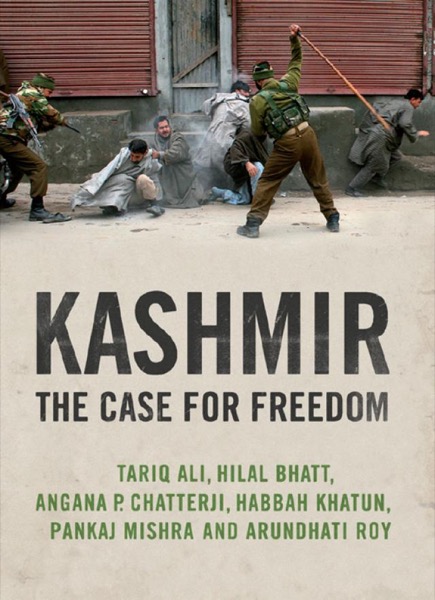 Kashmir: The Case for Freedom by Arundhati Roy