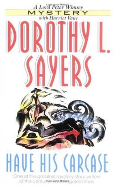 Have His Carcase by Dorothy L. Sayers