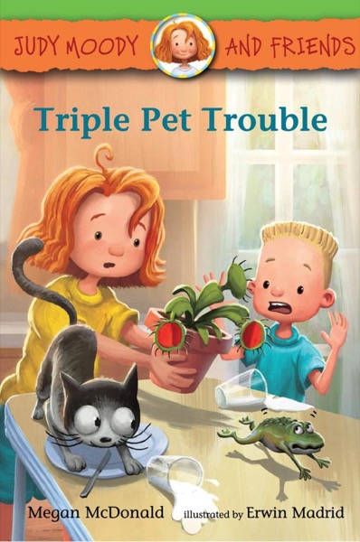 Triple Pet Trouble (Judy Moody and Friends) by Megan McDonald