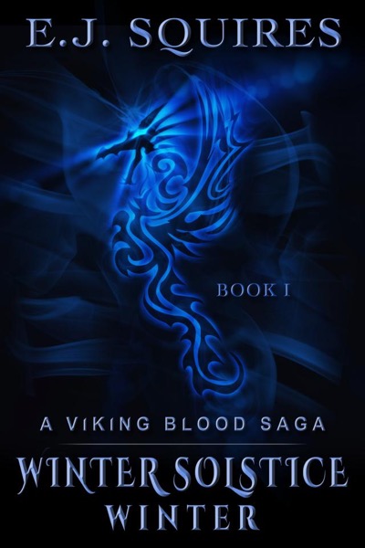 Winter Solstice Winter - Book I in the Viking Blood Saga by E. J. Squires