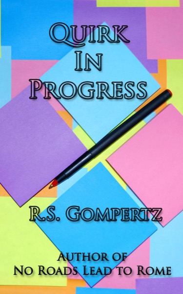 Quirk In Progress by R.S. Gompertz