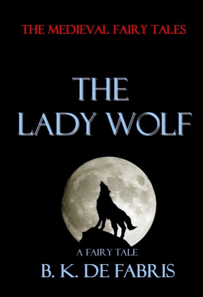 The Lady Wolf by B. K. De Fabris