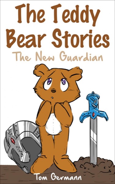 The Teddy Bear Stories - The New Guardian by Tom Germann