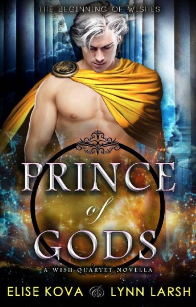 Prince of Gods: A Wish Quartet Novella (Age of Magic: Wish Quartet) by Elise Kova