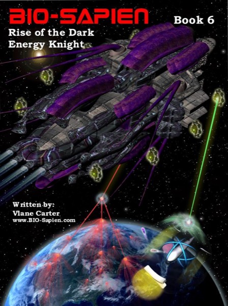 BIO-SAPIEN  book 6 - Rise of the Dark energy Knight by Vlane Carter