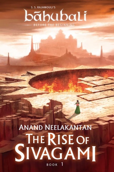 The Rise of Sivagami : Book 1 of Baahubali - Before the Beginning by Anand Neelakantan