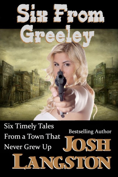 Six from Greeley by Josh Langston