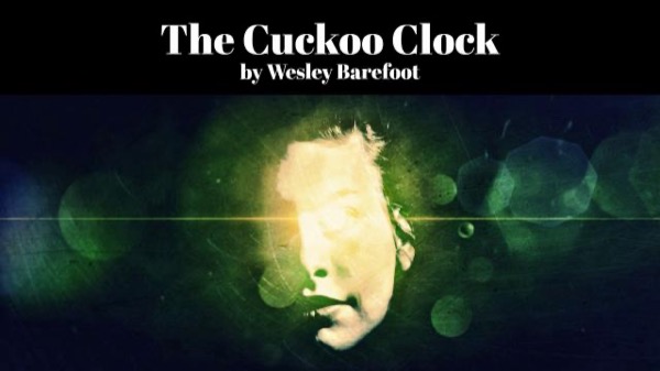 The Cuckoo Clock by Wesley Barefoot