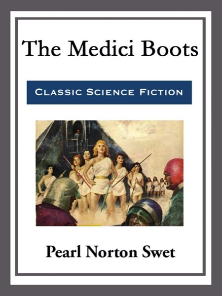 The Medici Boots by Pearl Norton Swet