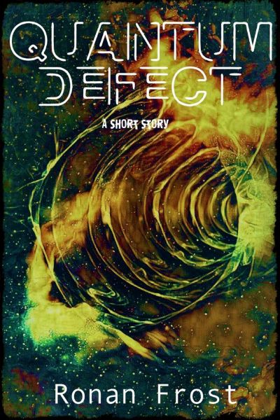 Quantum Defect by Ronan Frost