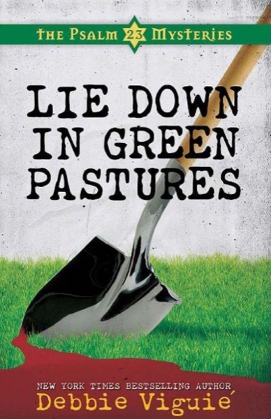 Lie Down in Green Pastures by Debbie Viguié