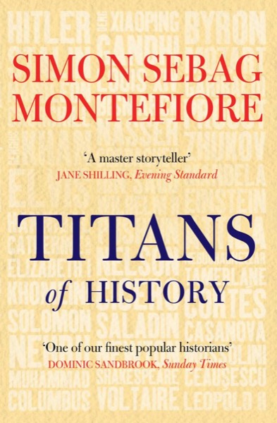 Titans of History by Simon Sebag Montefiore