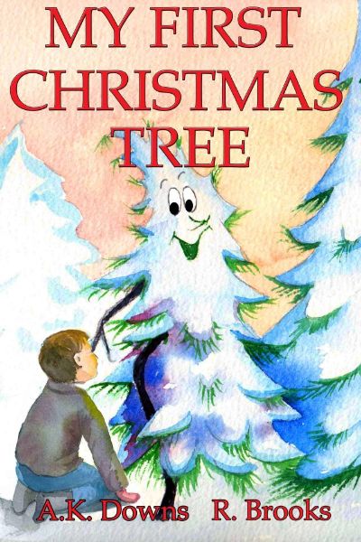 My First Christmas Tree by A.K. Downs & R. Brooks