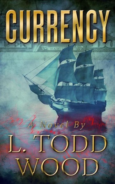 Currency by L. Todd Wood