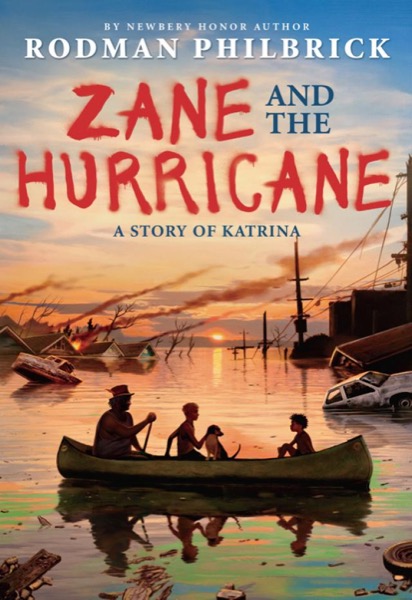 Zane and the Hurricane: A Story of Katrina by Rodman Philbrick