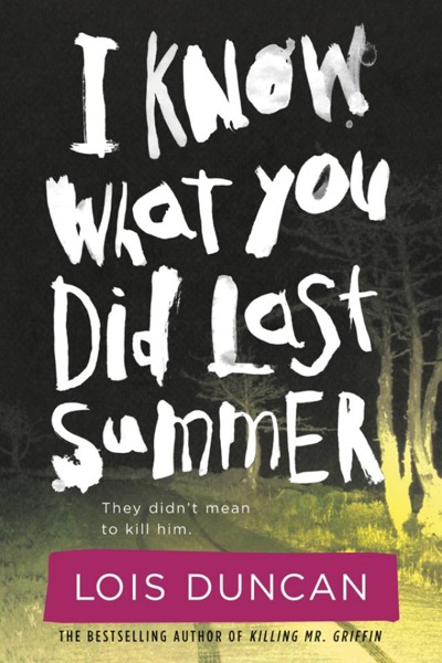 I Know What You Did Last Summer by Lois Duncan