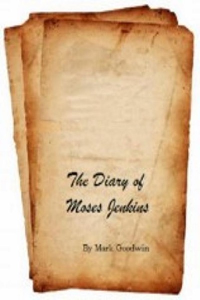 The Diary of Moses Jenkins by Mark Goodwin