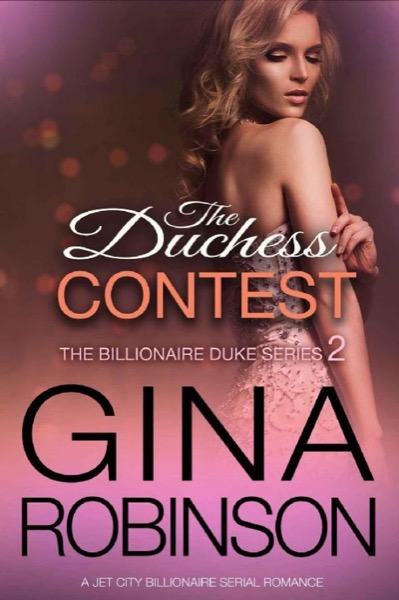 The Duchess Contest: A Jet City Billionaire Serial Romance by Gina Robinson