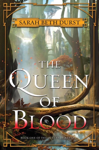 The Queen of Blood by Sarah Beth Durst