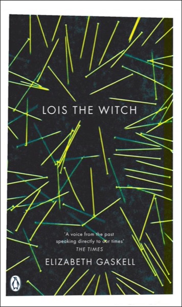 Lois the Witch by Elizabeth Gaskell