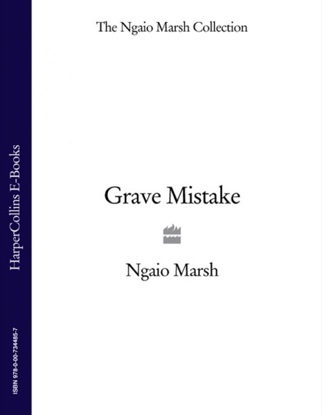 Grave Mistake by Ngaio Marsh