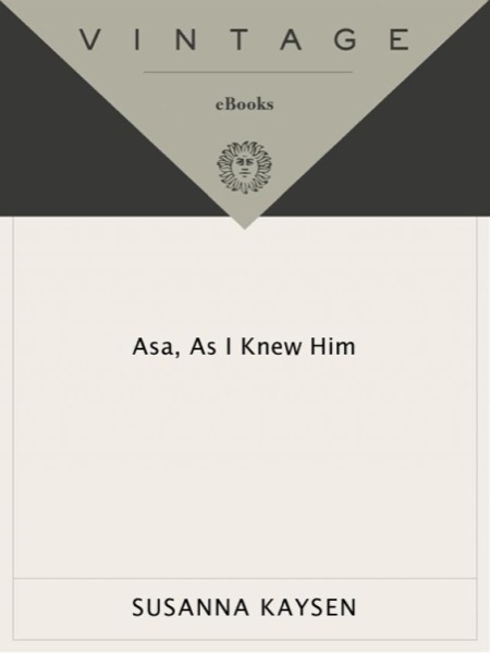 Asa, as I Knew Him by Susanna Kaysen