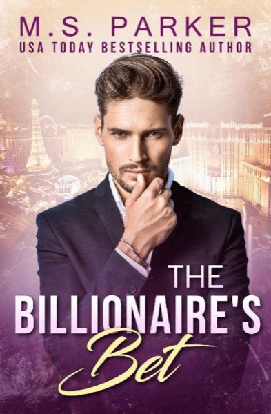 The Billionaire's Bet by M. S. Parker