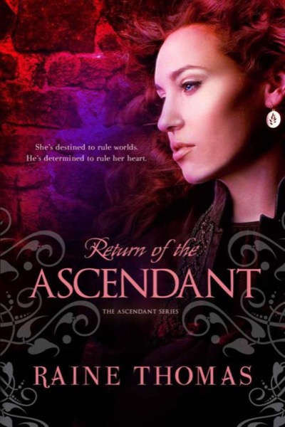 Return of the Ascendant (The Ascendant Series) by Raine Thomas