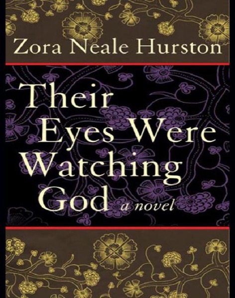 Their Eyes Were Watching God by Zora Neale Hurston