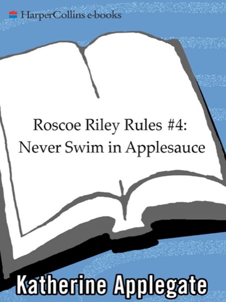 Never Swim in Applesauce by Katherine Applegate