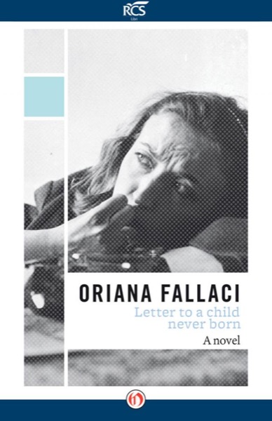 Letter to a Child Never Born by Oriana Fallaci