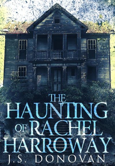 The Haunting of Rachel Harroway: Book 0 by J.S. Donovan