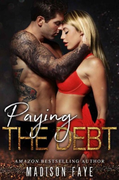 Paying the Debt by Madison Faye