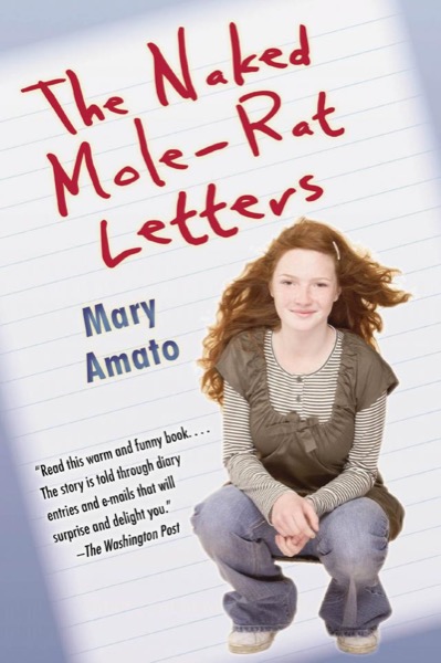 The Naked Mole-Rat Letters by Mary Amato