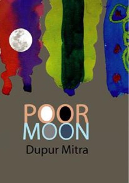 Poor Moon by Dupur Mitra