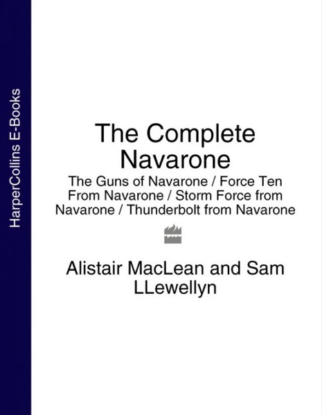 The Complete Navarone by Alistair MacLean