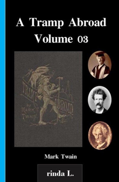 A Tramp Abroad — Volume 03 by Mark Twain