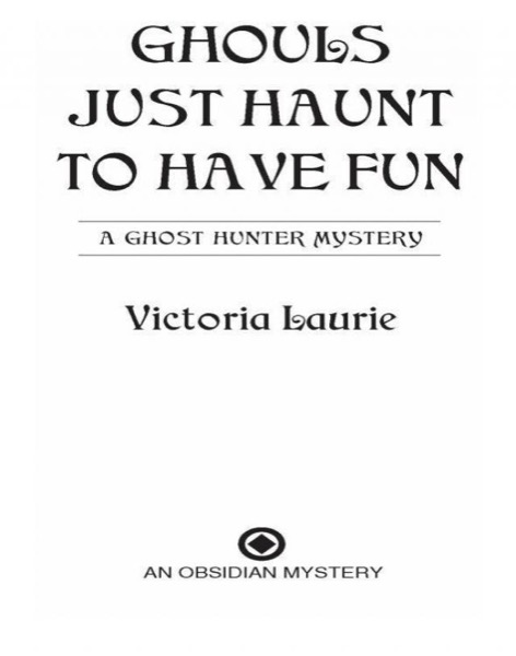 Ghouls Just Haunt to Have Fun by Victoria Laurie