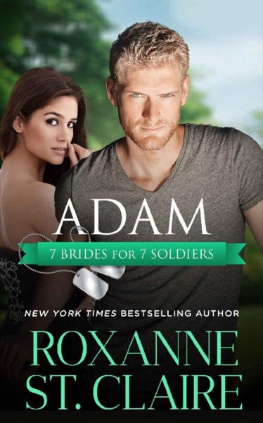 Adam (7 Brides for 7 Soldiers Book 2) by Roxanne St Claire