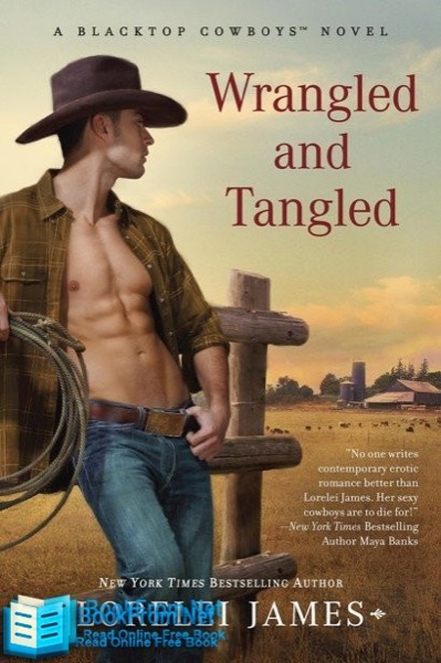 Wrangled and Tangled by Lorelei James