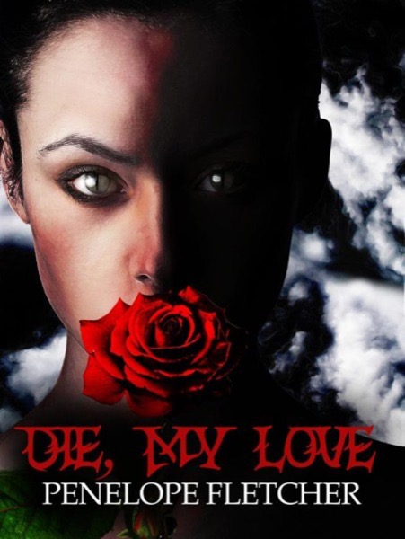 Die, My Love by Penelope Fletcher