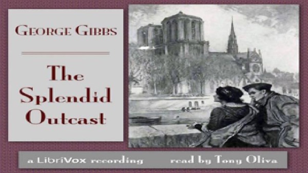 The Splendid Outcast by George Gibbs