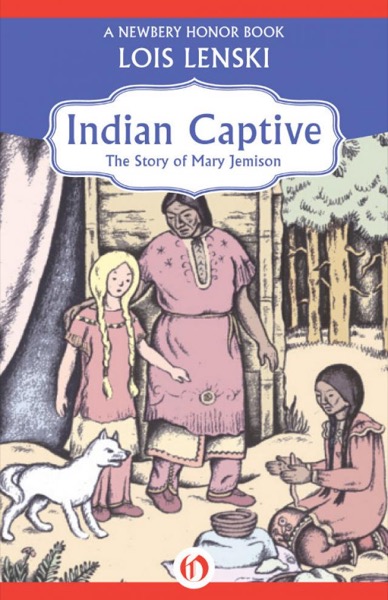 Indian Captive by Lois Lenski