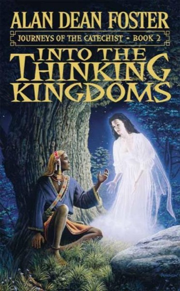 Into the Thinking Kingdoms: Journeys of the Catechist, Book 2 by Alan Dean Foster