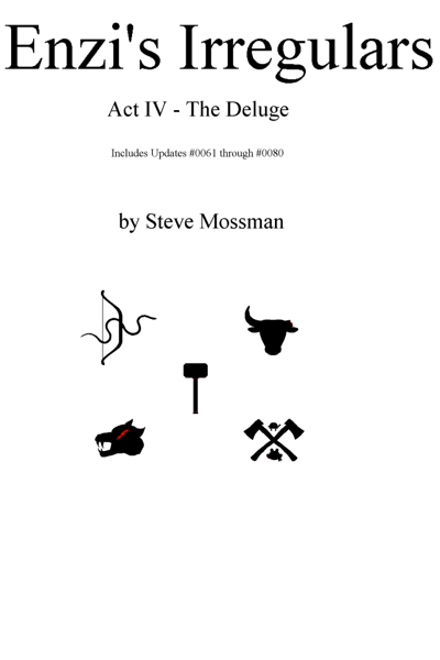 Enzi's Irregulars Act IV - The Deluge by Steve Mossman