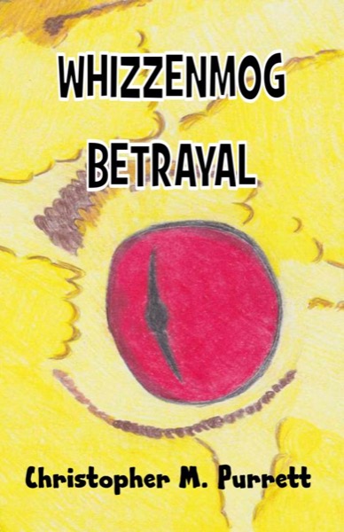 Whizzenmog Betrayal by Christopher Purrett