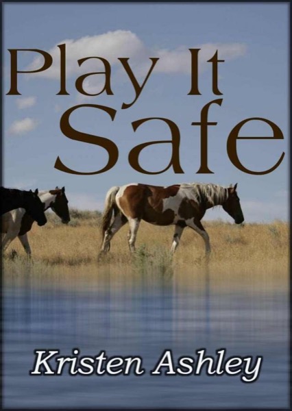 Play It Safe by Kristen Ashley