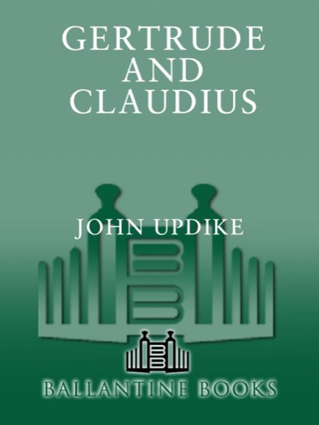 Gertrude and Claudius by John Updike