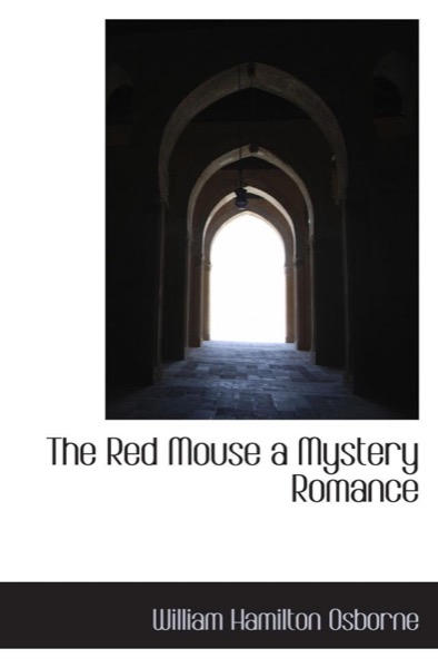 The Red Mouse: A Mystery Romance by William Hamilton Osborne