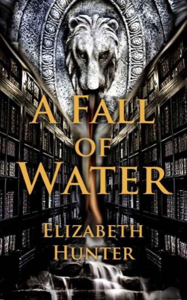 A Fall of Water by Elizabeth Hunter